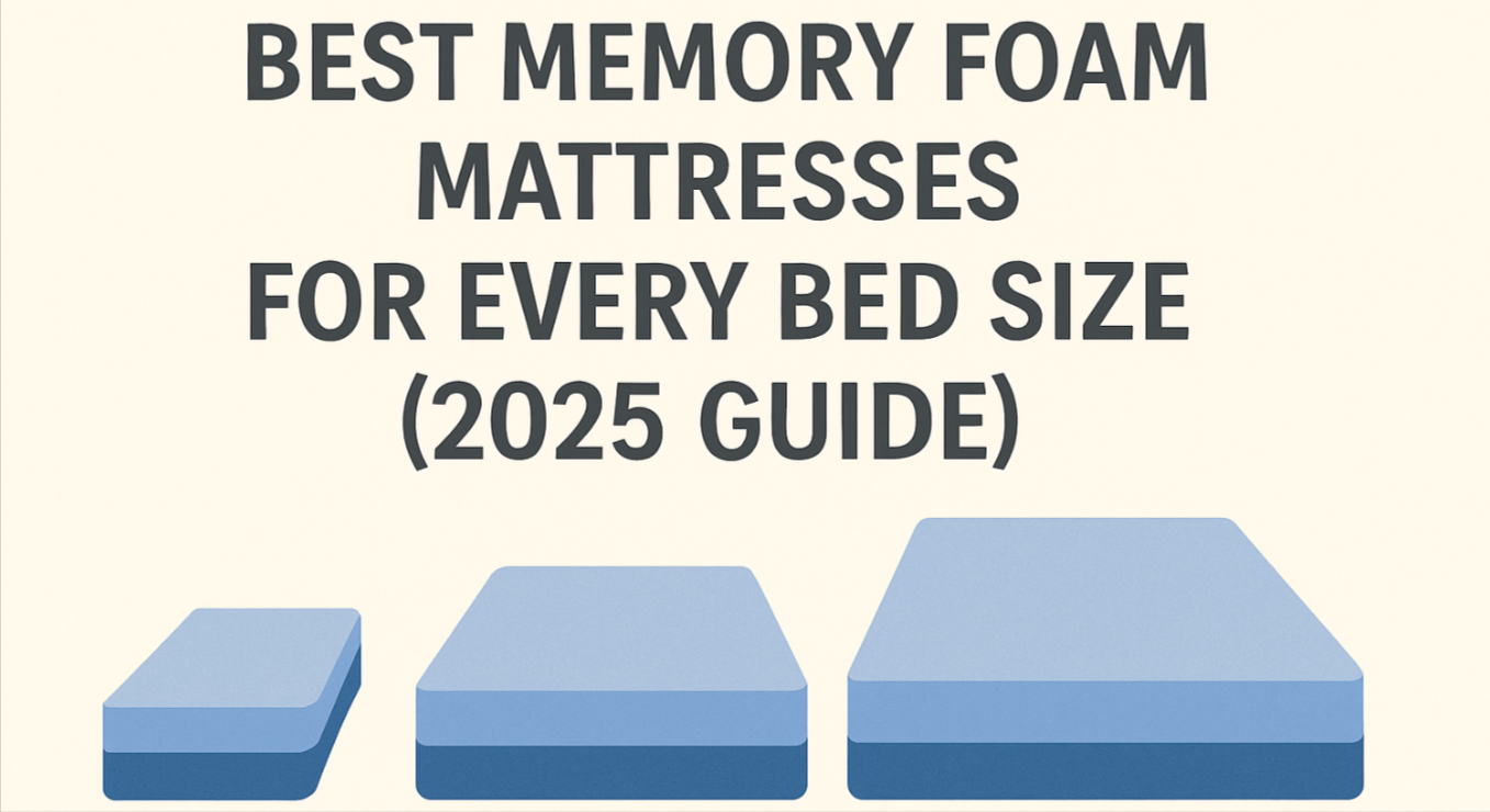 Best Memory Foam Mattresses for Every Bed Size (2025 Guide)